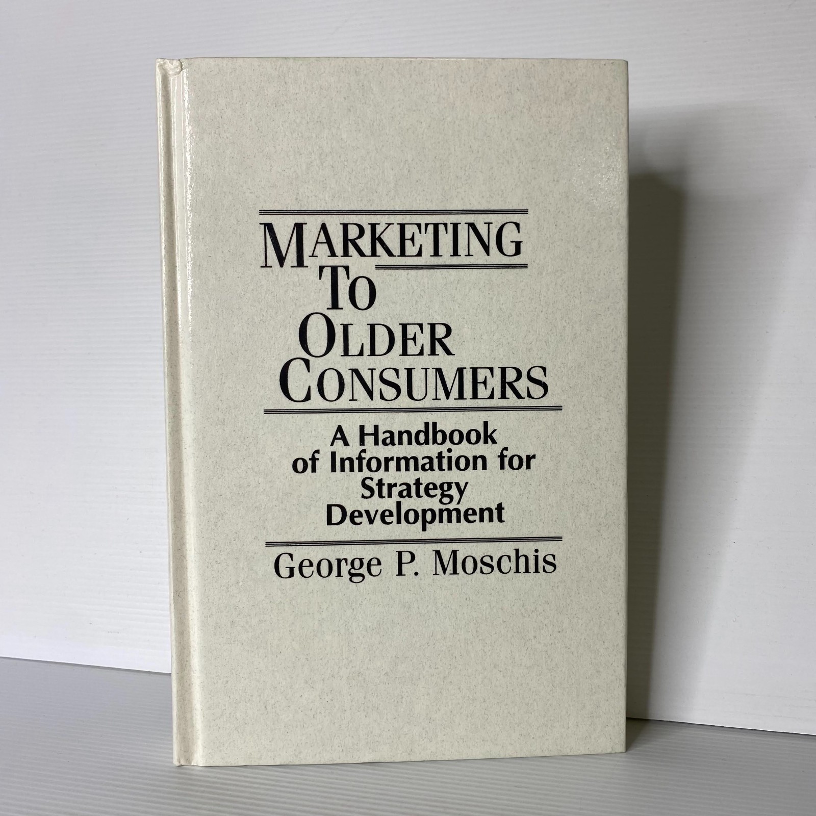 Marketing to older consumers by George P. Moschis