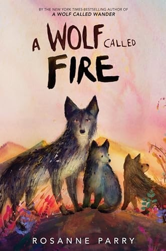 A Wolf Called Fire: A Voice of – GOOD