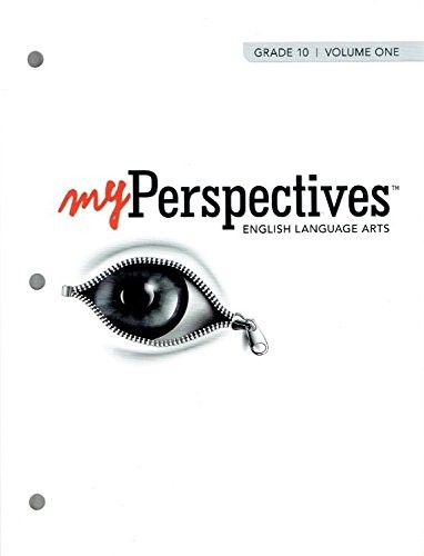 Myperspectives English Language Arts 2017 Student Edition Grade 10 Volume 1