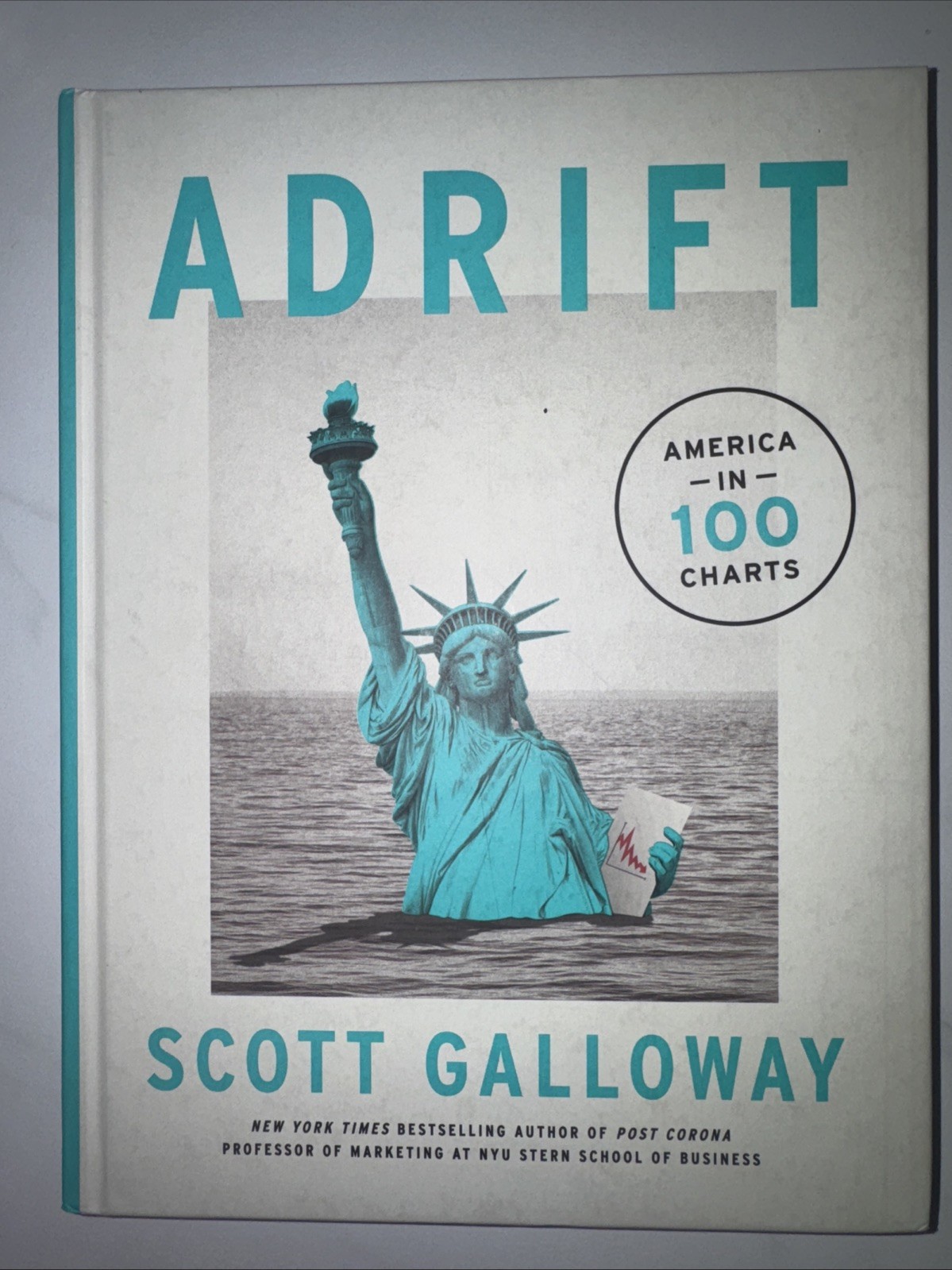 Adrift : America in 100 Charts by Scott Galloway (2022, Hardcover)