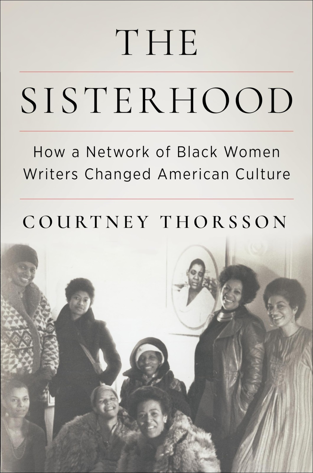 The Sisterhood: How a Network of Black Women Writers Changed American Cultur…