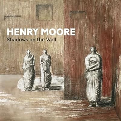 Henry Moore: Shadows on the Wall, Curtis, Penelope, Used; Good Book