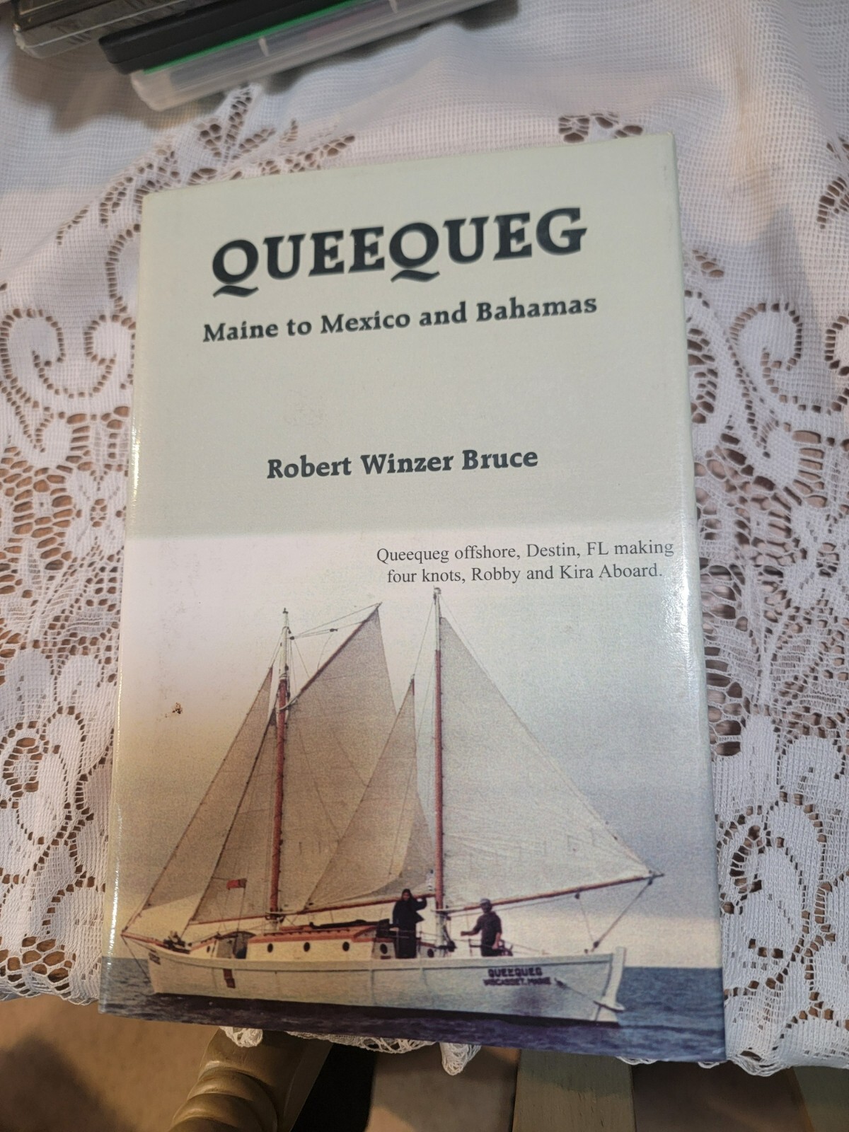 QUEEQUEG Maine to Mexico and Bahamas, Sailing Adventure SIGNED Robert Bruce, 1st