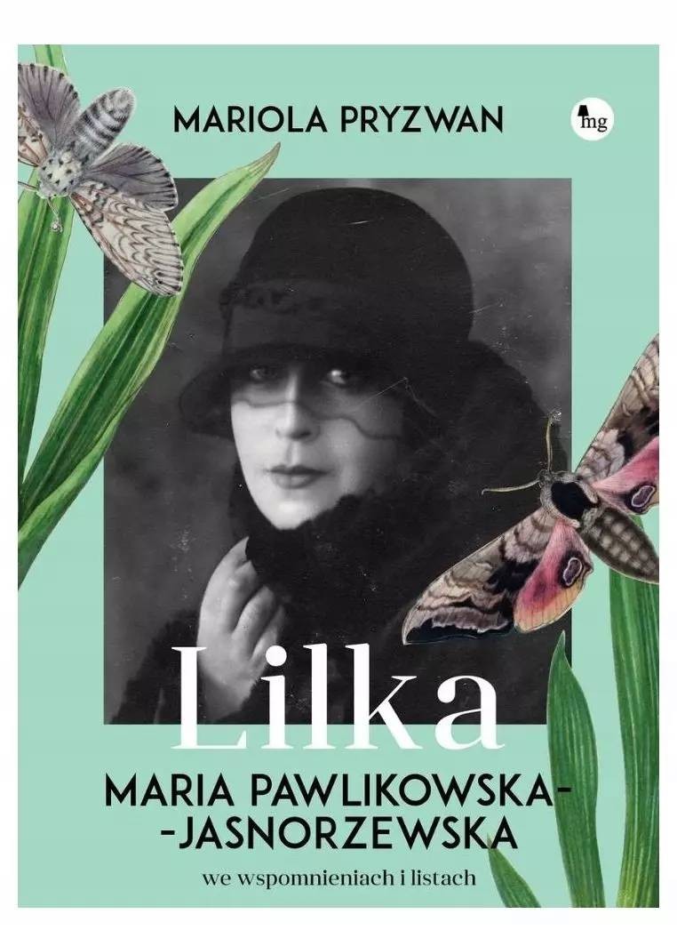 Lilka. Maria Pawlikowska- Jasnorzewska we wspomnieniach i listach (Lilka M…)