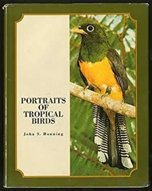 Portraits of Tropical Birds Hardcover John Stewart Dunning