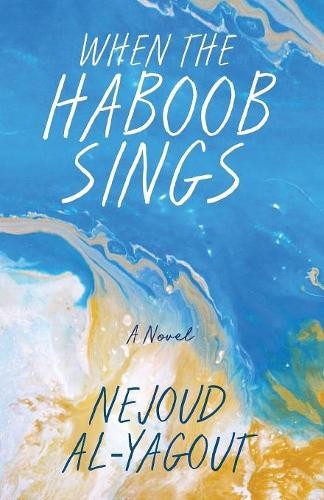 Nejoud Al-Yagout When the Haboob Sings (Paperback) (UK IMPORT)