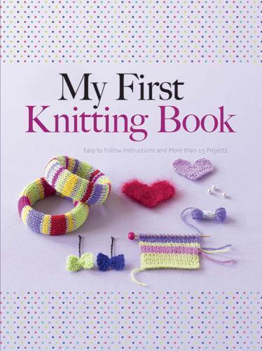 Dover Knitting, Crochet, Tatting, Lace Ser.: My First Knitting Book : Easy to…