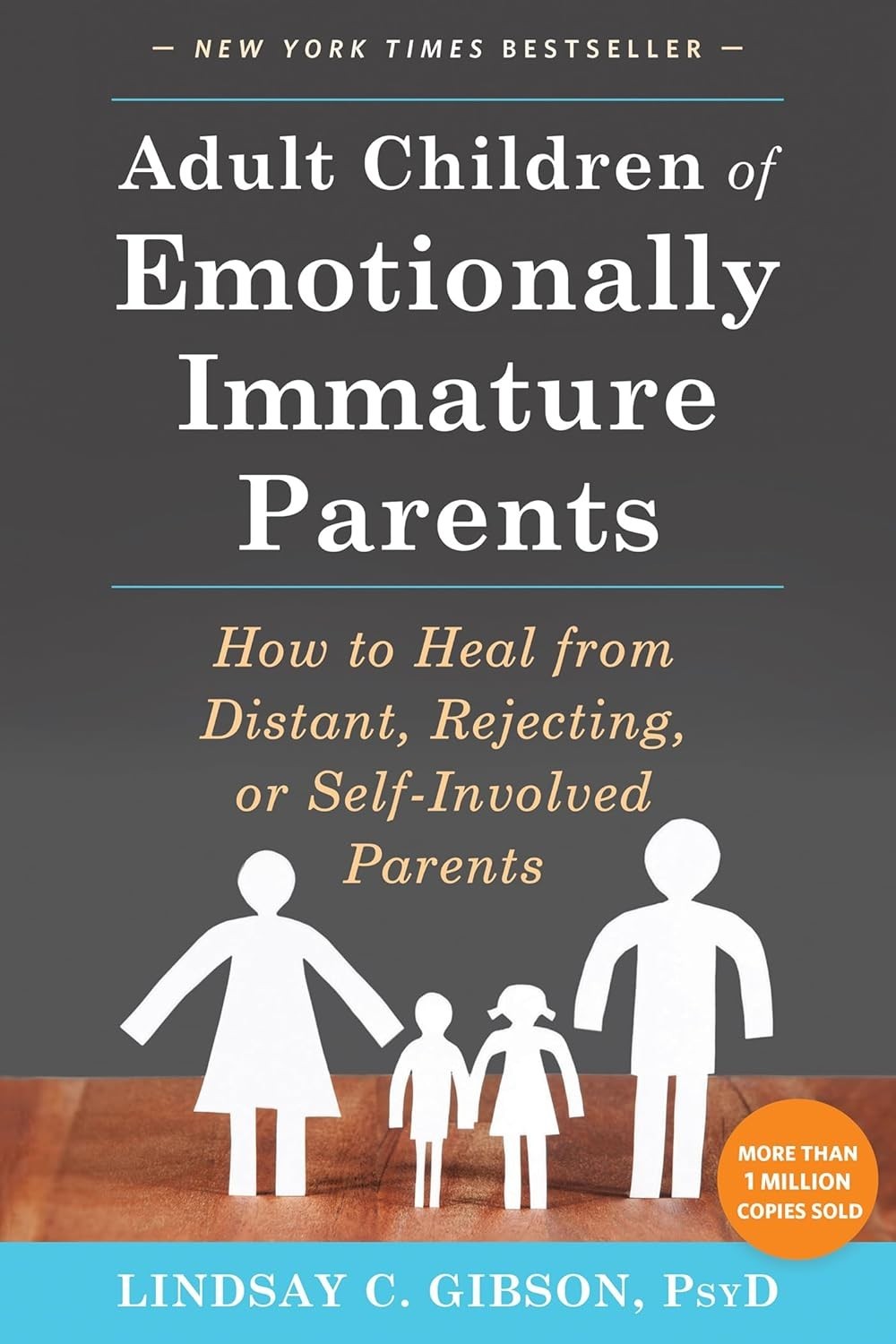 Adult Children of Emotionally Immature Parents by Lindsay C. Gibson, Paperback
