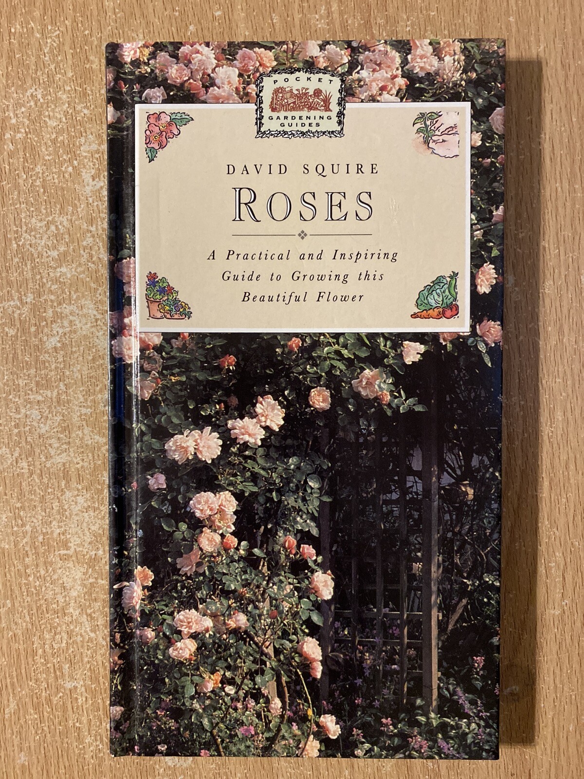 Roses by David Squire (1995 Hardcover) Pocket Gardening Guides
