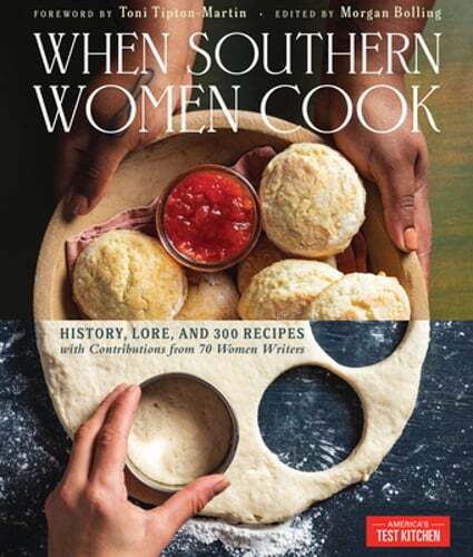 When Southern Women Cook: History, Lore, and 300 Recipes with Contributions from