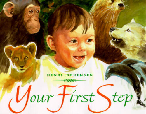 Your First Step – Hardcover By Sorensen, Henri – GOOD