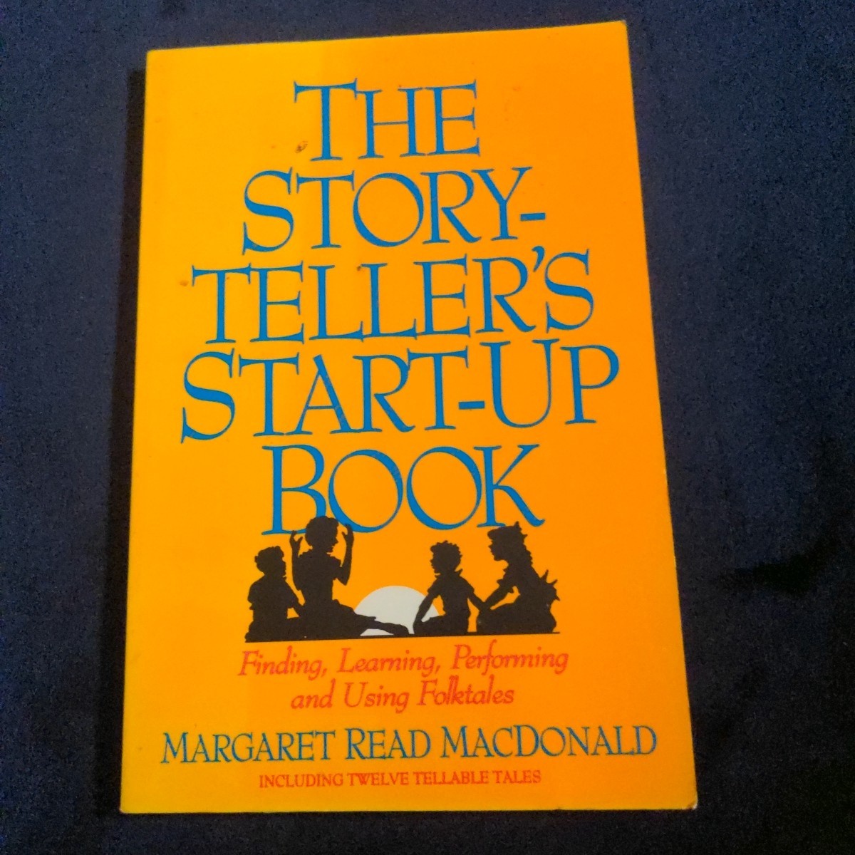 The Storyteller’s Start-Up Book by Margaret Read MacDonald (First Ed., 1993, PB)