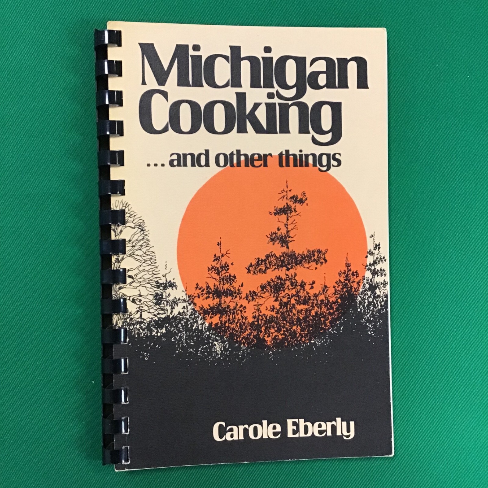 Lansing Michigan Cooking by Carole Eberly Vtg 1977 Cookbook SEE INDEX 4th Print