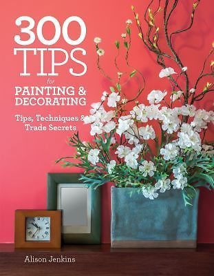 300 Tips for Painting and Decorating: Tips,- 1770854525, paperback, Jenkins, new
