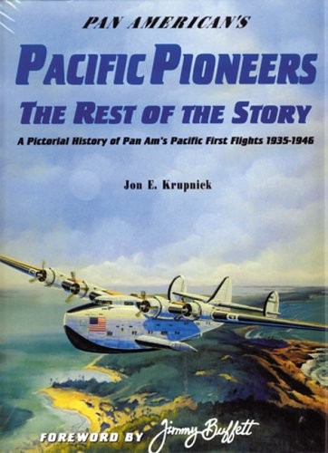 Pan American’s Pacific Pioneers: The Rest of the Story, A Pictorial History …