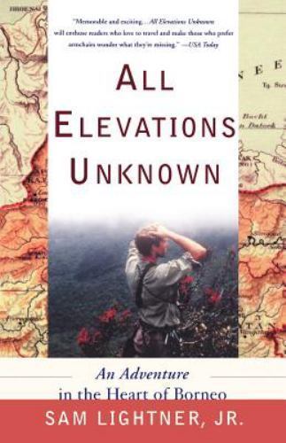 All Elevations Unknown: An Adventure – 9780767907750, paperback, Sam Lightner Jr