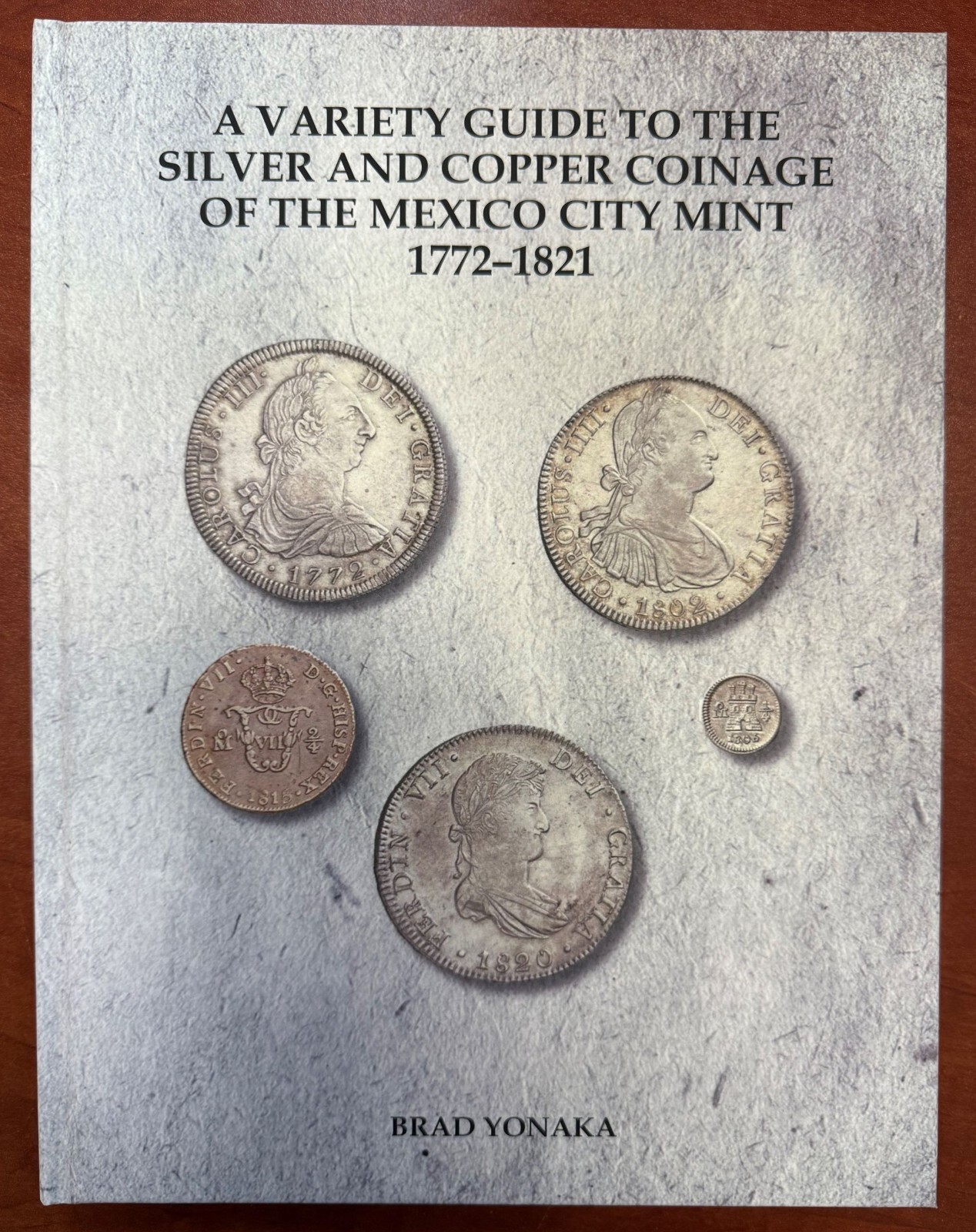 A Variety Guide to the Silver and Copper Coinage of the Mexico City Mint