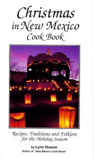 Christmas in New Mexico: Recipes, Traditions, and Folklore for the Holida – GOOD
