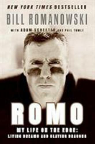 Romo: My Life on the Edge: Living Dreams and Slaying Dragons Romanowski, Bill p