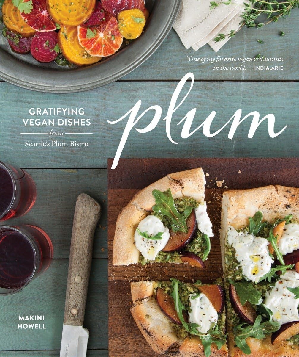 Plum: Gratifying Vegan Dishes from Seattle’s Plum Bistro