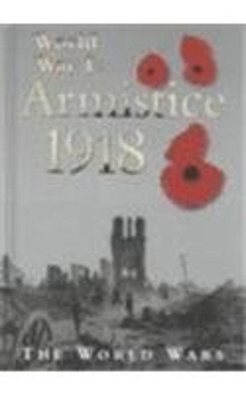 World War I : Armistice 1918 Hardcover Reg Grant