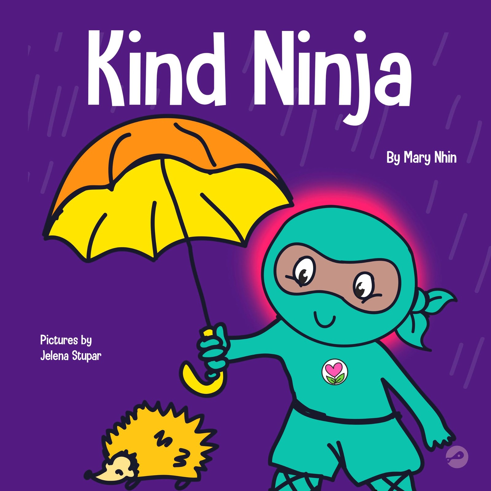 Kind Ninja: A Children’s Book About Kindness (Ninja Life Hacks)