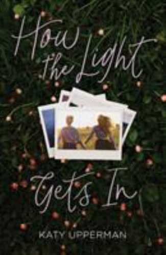 How the Light Gets In by Upperman, Katy