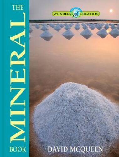 The Mineral Book (Wonders of Creation) – Hardcover By David McQueen – GOOD
