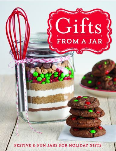 Gifts from a Jar: Festive and Fun Jars for Holiday Gifts by Publications …