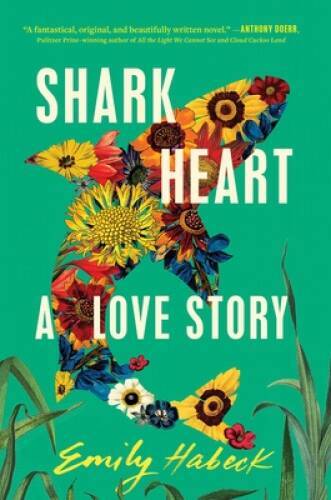 Shark Heart: A Love Story – Hardcover By Habeck, Emily – VERY GOOD