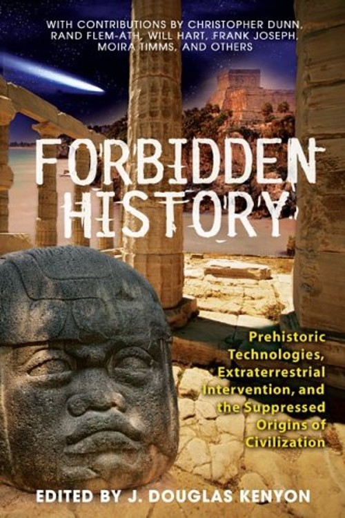 Forbidden History : Prehistoric Technologies, Extraterrestrial In