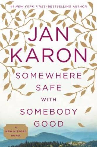 Somewhere Safe with Somebody Good (Mitford) – Hardcover By Karon, Jan – GOOD