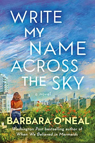 Write My Name Across the Sky: A Novel – Paperback By O’Neal, Barbara – VERY GOOD
