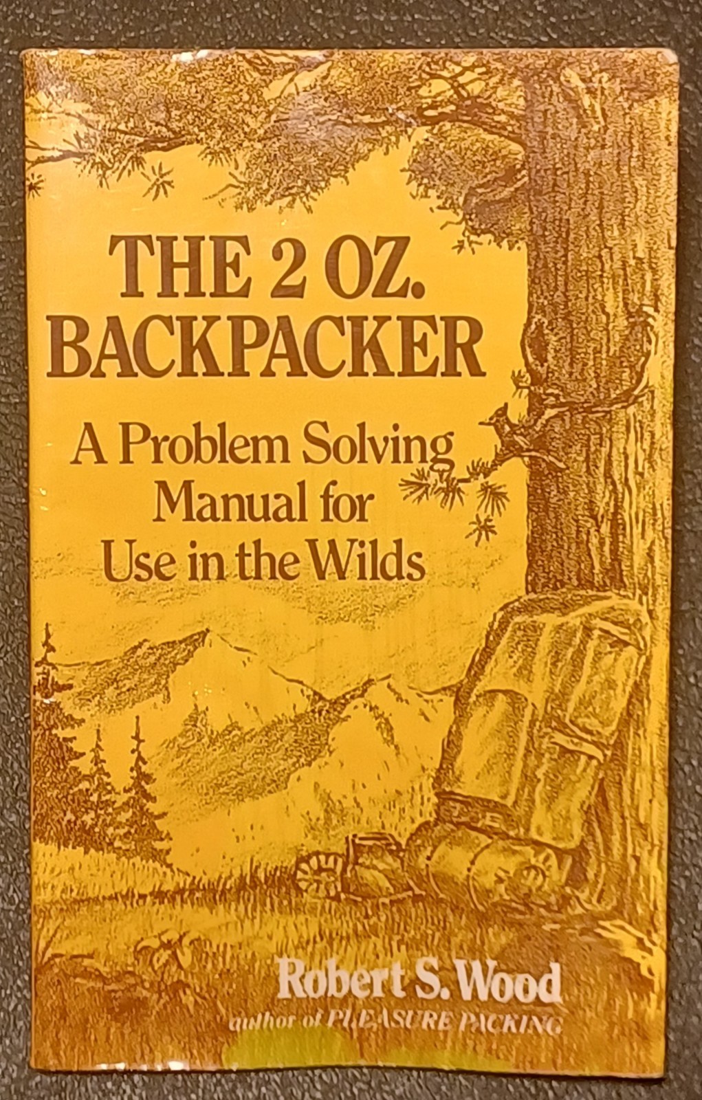 Vtg. The 2oz Backpacker ~ Problem Solving Manuel in the Wilds Robert S. Wood -Z
