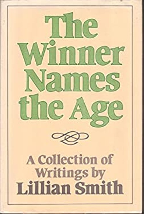The Winner Names the Age : A Collection of Writings Hardcover Lil