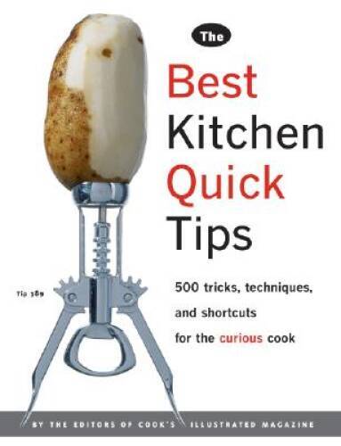 The Best Kitchen Quick Tips: 534 Tricks, Techniques, and Shortcuts for th – GOOD