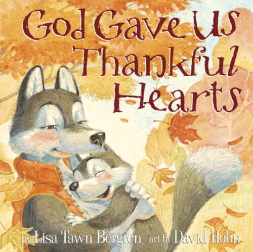 God Gave Us Thankful Hearts – Hardcover By Bergren, Lisa Tawn – VERY GOOD