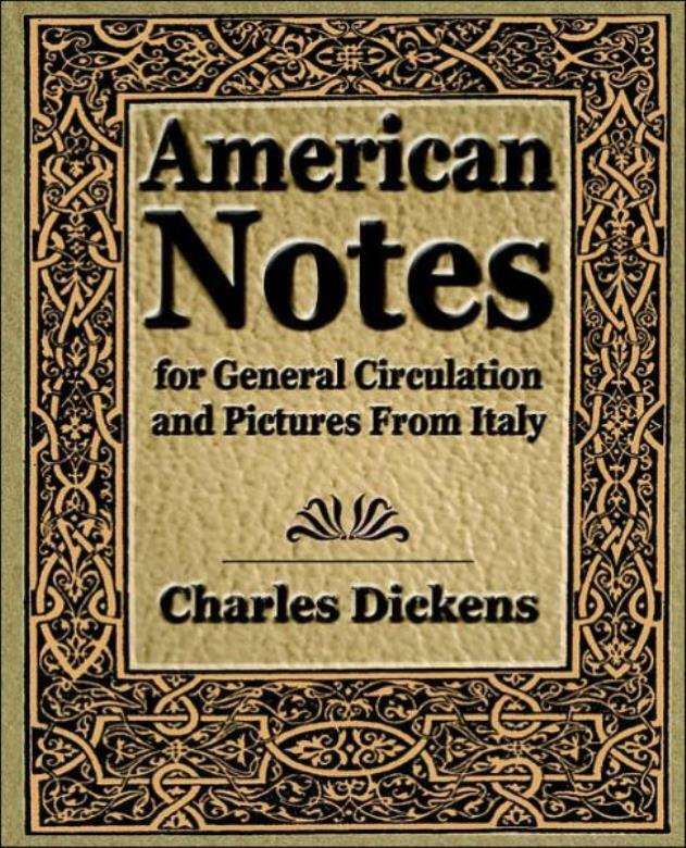 American Notes For General Circulation And Pictures From Italy – 1913