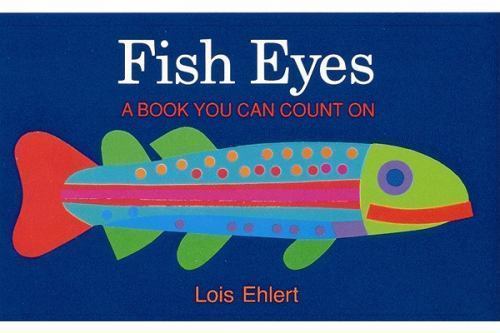 Fish Eyes: A Book You Can Count On – 0152280510, paperback, Lois Ehlert