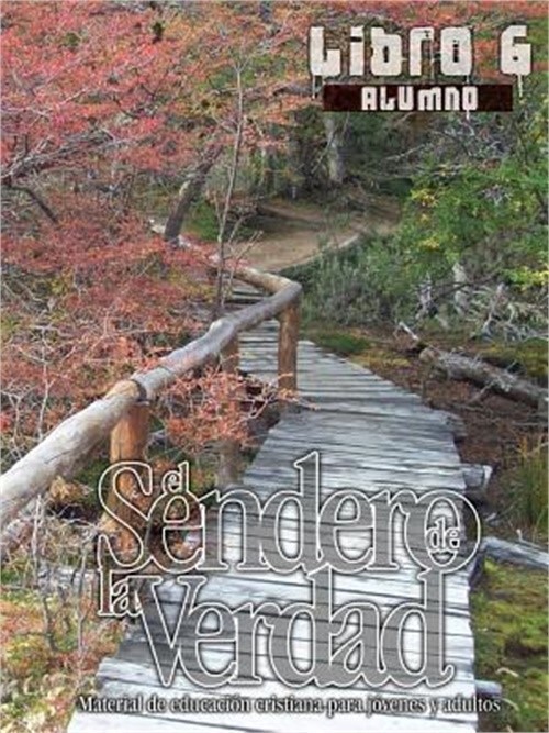El Sendero de La Verdad, Libro 6 (Alumno): Material de Educaci�n Cristiana para