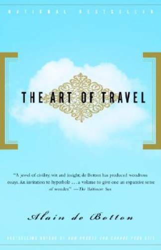The Art of Travel – Paperback By De Botton, Alain – VERY GOOD