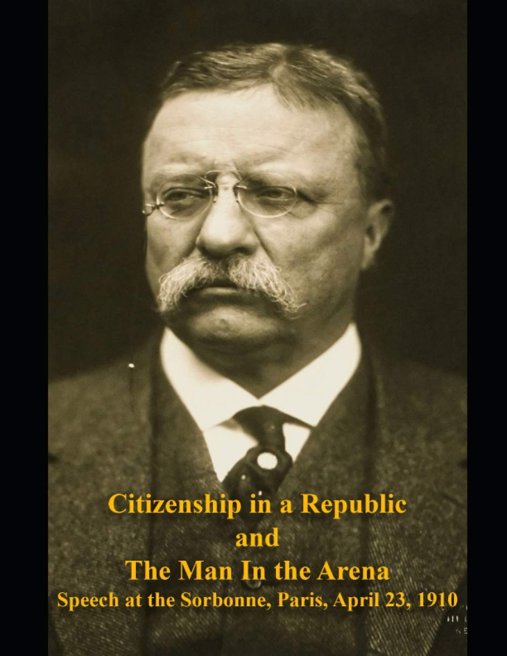 Citizenship in a Republic and The Man in the Arena: Speech at the Sorbonne, Pari
