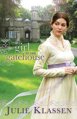 The Girl in the Gatehouse – Paperback By Klassen, Julie – VERY GOOD