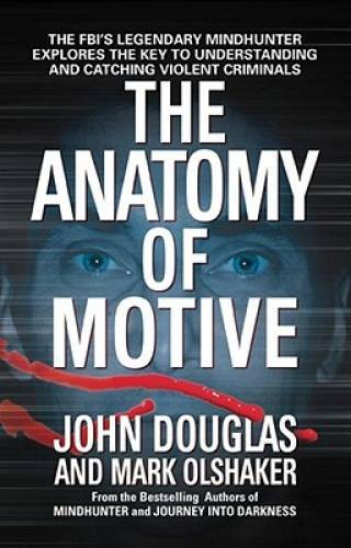 The Anatomy of Motive – Mass Market Paperback By Douglas, John E. – GOOD