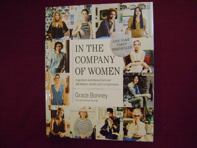 Bonney, Grace. In the Company of Women. Inspiration and Advise from over 100 Mak
