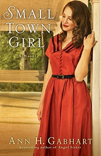 Small Town Girl: A Novel – Paperback By Gabhart, Ann H. – VERY GOOD