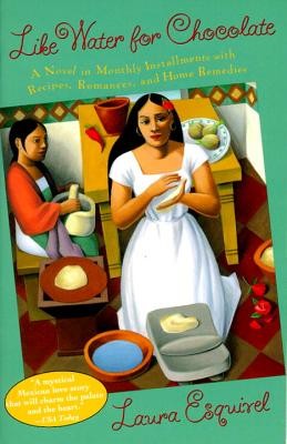 Like Water for Chocolate: A Novel in Monthly Installments with Recipes, Romance