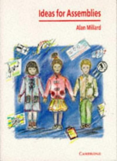 Ideas for Assemblies By Alan Millard