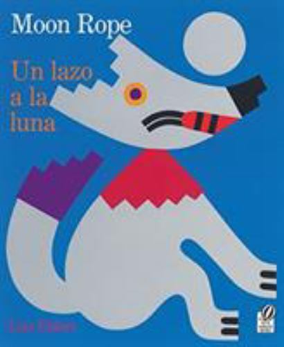 Moon Rope/un Lazo a la Luna : Bilingual English-Spanish by Lois Ehlert (2003,…