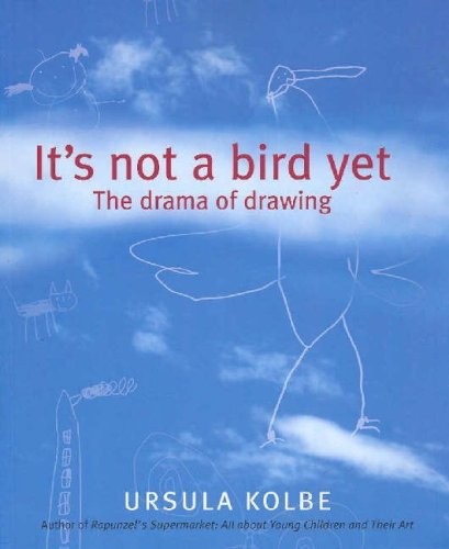 It’s Not a Bird Yet: The Drama of Drawing